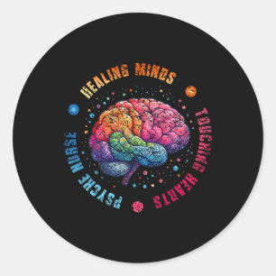 Psych Nurse Healing Minds Touching Hearts Nurses P Classic Round Sticker