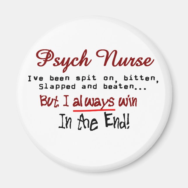 Psych Nurse Hilarious sayings Gifts Magnet (Front)