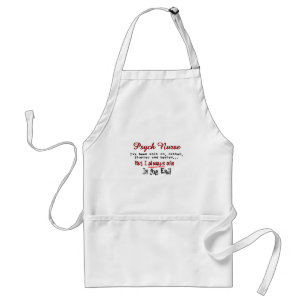 Psych Nurse Hilarious sayings Gifts Standard Apron