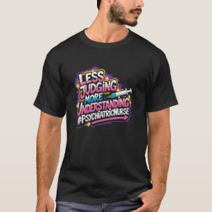 Psych Nurse Practitioner PMHNP Quote Psychiatry Nu T-Shirt