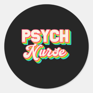 Psych Nurse Psychiatric Nursing Department Mental Classic Round Sticker
