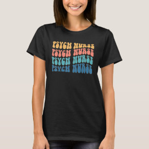 Psych Nurse Psychiatric Nursing Trendy Colorful Re T-Shirt