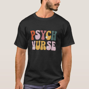 Psych Nurse Week Appreciation Mental Health Nursin T-Shirt