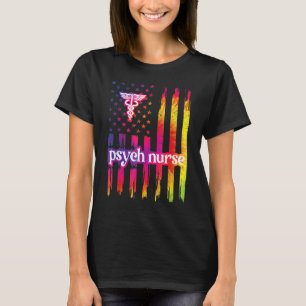 Psych Nursing Us Flag Proud Psychiatric Nurse T-Shirt