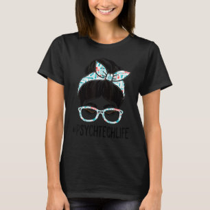 Psych Tech Week Appreciation Day Women Messy Bun F T-Shirt