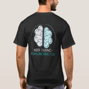 Psych Therapy Psychologist Diagnosing Psychology T-Shirt