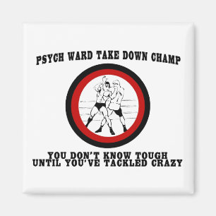 Psych Ward Take Down Champ Magnet