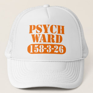 Psych Ward Trucker Hat
