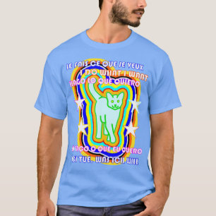 Psychedelic Polyglot Cat Says I Do What I Want Wor T-Shirt