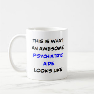 psychiatric aide, awesome coffee mug
