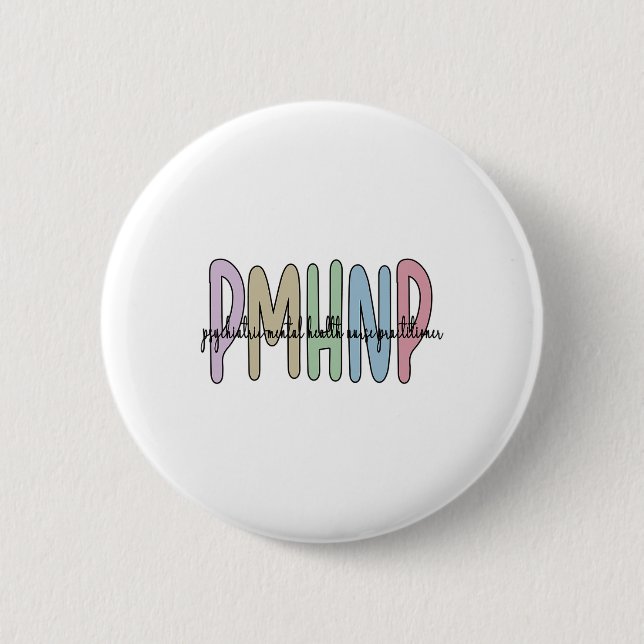 Psychiatric Mental Health Nurse Practitioner 1  6 Cm Round Badge (Front)