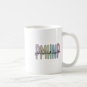 Psychiatric Mental Health Nurse Practitioner 1 Coffee Mug