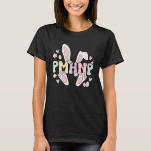 Psychiatric Mental Health Nurse Practitioner Easte T-Shirt