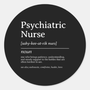 Psychiatric Nurse Definition Mental Health Quote Classic Round Sticker