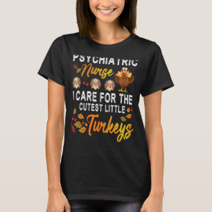Psychiatric Nurse I Care For The Cutest Little Tur T-Shirt