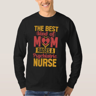 Psychiatric Nurse Mum Psych Rn Mental Health Nursi T-Shirt