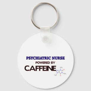 Psychiatric Nurse Powered by caffeine Key Ring