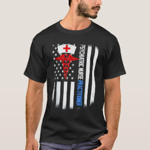 Psychiatric Nurse Practitioner Psych Nursing Ameri T-Shirt
