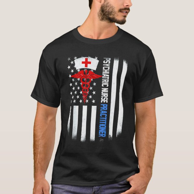 Psychiatric Nurse Practitioner Psych Nursing Ameri T-Shirt (Front)
