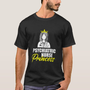 Psychiatric Nurse Princess - Registered Psych Nurs T-Shirt