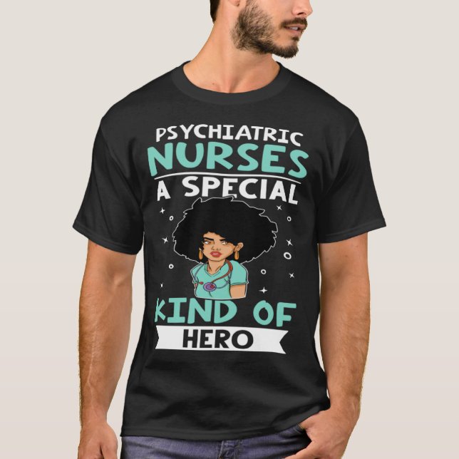 Psychiatric Nurses A Special Kind Of Hero T-Shirt (Front)
