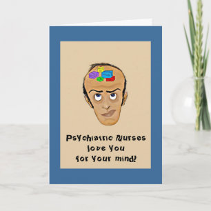 Psychiatric Nurses love you for your mind! Thank You Card