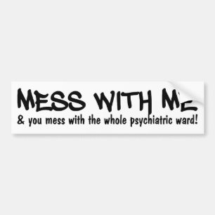 PSYCHIATRIC WARD bumpersticker Bumper Sticker