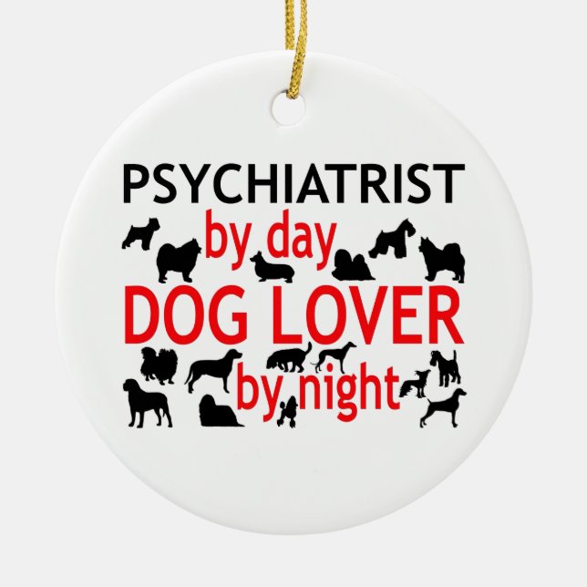 Psychiatrist by Day Dog Lover by Night Ceramic Tree Decoration (Front)