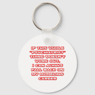 Psychiatrist Humour ... Modelling Career Key Ring