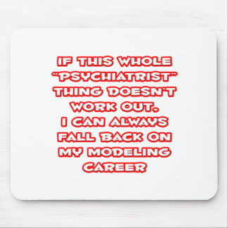 Psychiatrist Humour ... Modelling Career Mouse Mat