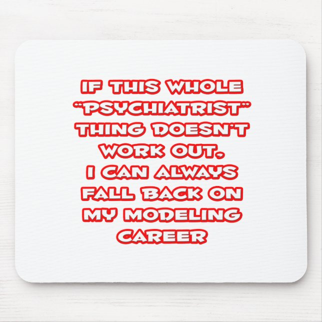 Psychiatrist Humour ... Modelling Career Mouse Mat (Front)
