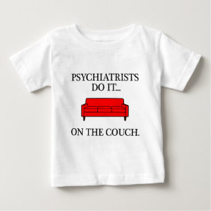 Psychiatrists do it... on the couch. baby T-Shirt