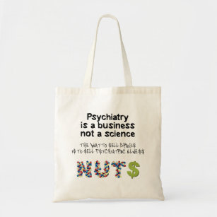 Psychiatry is a business not science bag