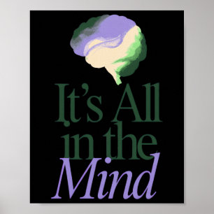 Psychiatry Its All In The Mind Brain Quote Poster