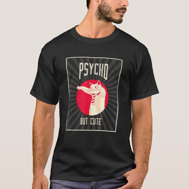 Psycho but Cat T-Shirt (Front)