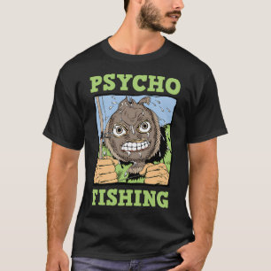 Psycho Fishing T-Shirt