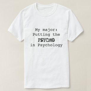 PSYCHO in Psychology T-Shirt