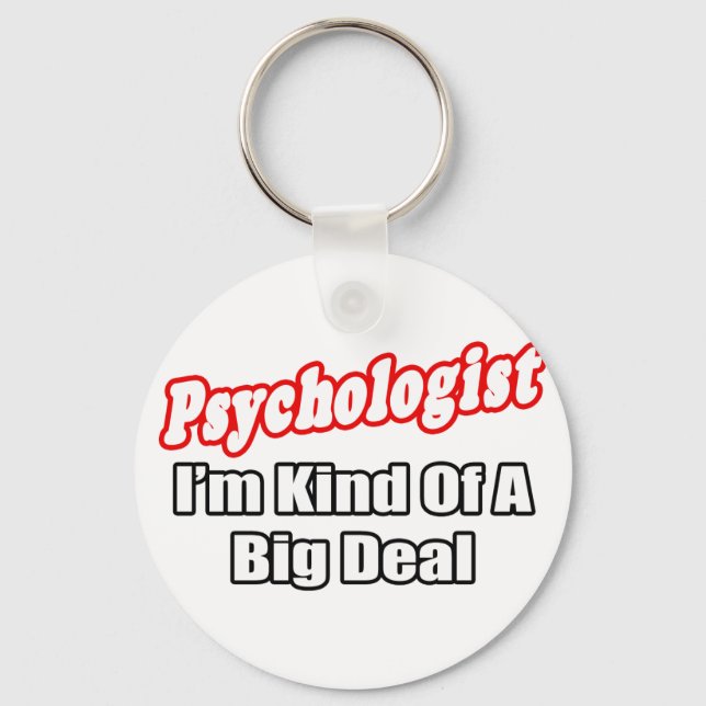Psychologist...Big Deal Key Ring (Front)