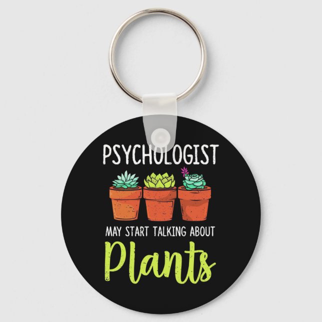 Psychologist May Start Taking About Plants Key Ring (Front)