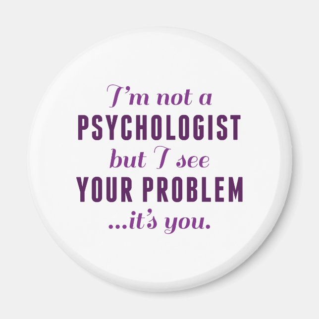 Psychologist Problem Magnet (Front)
