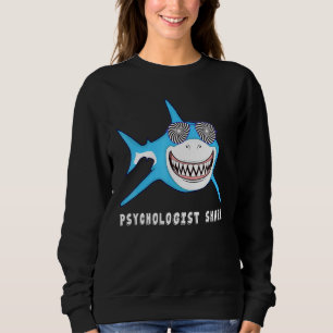 Psychologist Shark Hypnotise Trance Psycho Therapi Sweatshirt
