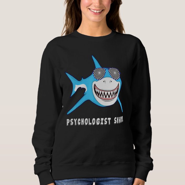 Psychologist Shark Hypnotise Trance Psycho Therapi Sweatshirt (Front)