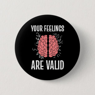 Psychologist Your Feelings Are Valid 6 Cm Round Badge