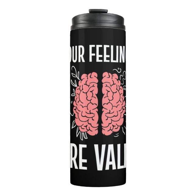 Psychologist Your Feelings Are Valid Thermal Tumbler (Front)