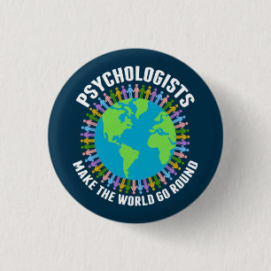 Psychologists Make the World Go Round Psychology 3 Cm Round Badge