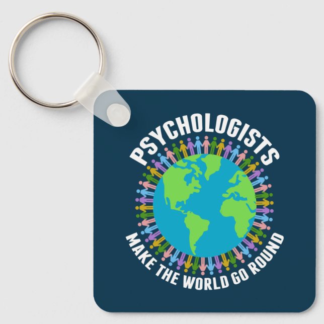 Psychologists Make the World Go Round Psychology Key Ring (Front)