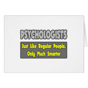 Psychologists...Smarter