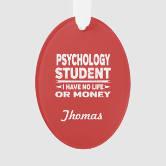 Psychology College Student No Life or Money Ornament