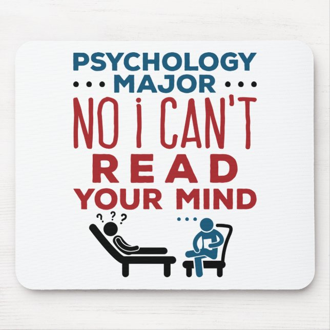 Psychology Major No I Can't Read Your Mind Mouse Mat (Front)