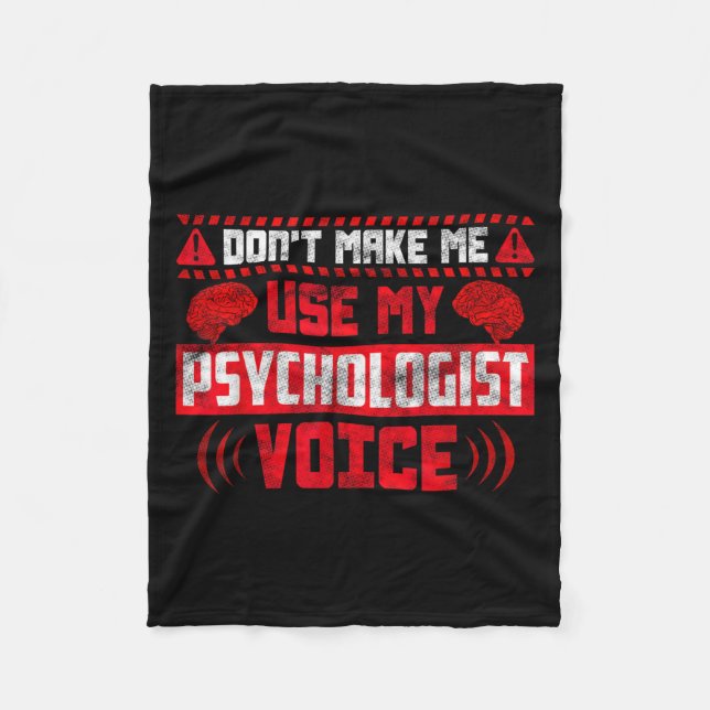 Psychology Quote - Don't Make Me Use My Psychologi Fleece Blanket (Front)